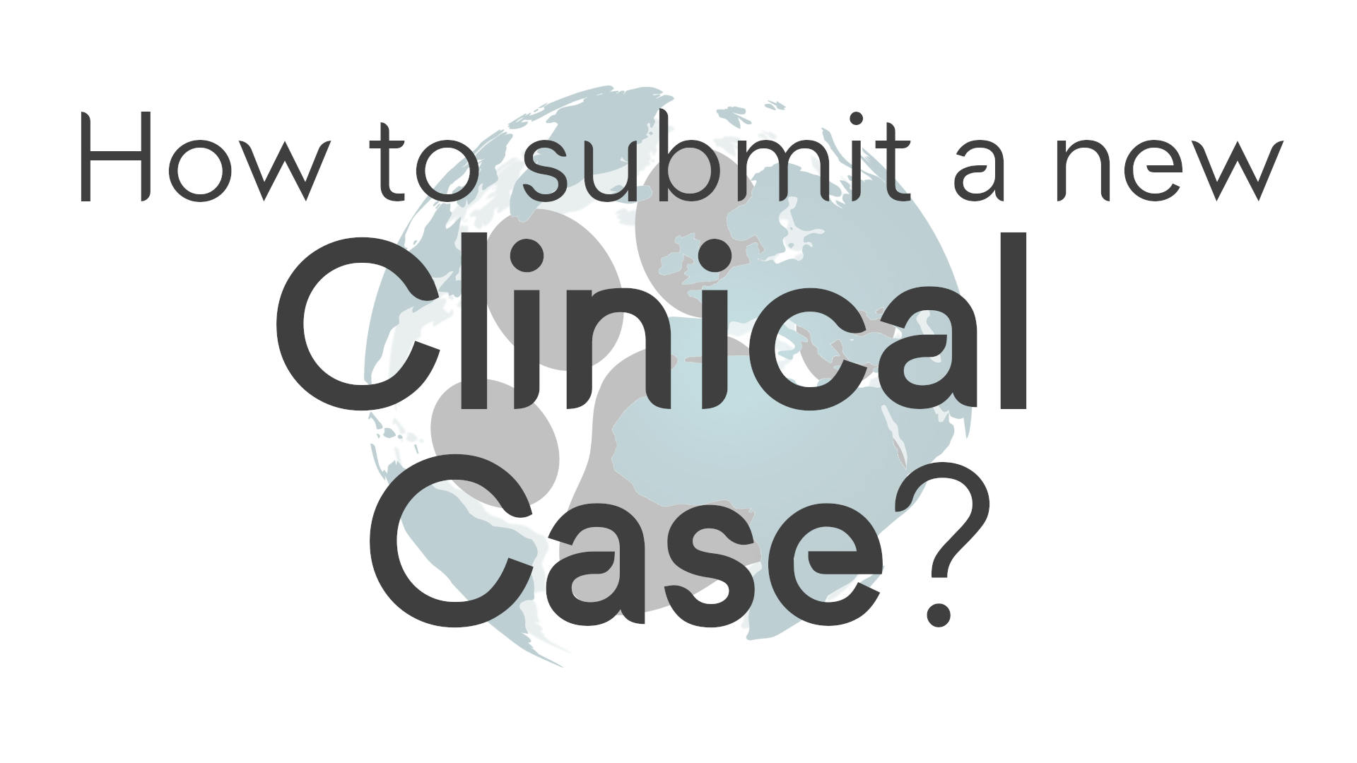 Clinical Case တင်သွင်းနည်း